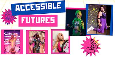 Accessible Futures - Disabled Drag Show & Fundraiser