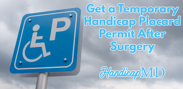 Get a Temporary Handicap Placard Permit After Surgery