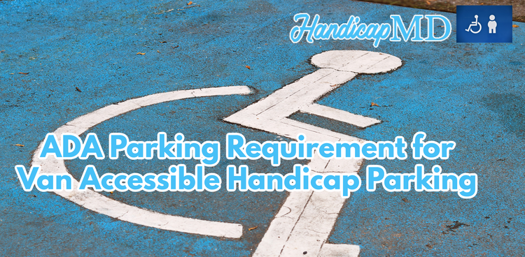 ADA Parking Requirement for Van Accessible Handicap Parking